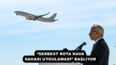“SERBEST ROTA HAVA SAHASI UYGULAMASI” BAŞLIYOR