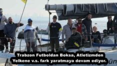 Trabzon Futboldan Boksa, Atletizmden Yelkene v.s. fark yaratmaya devam ediyor. 