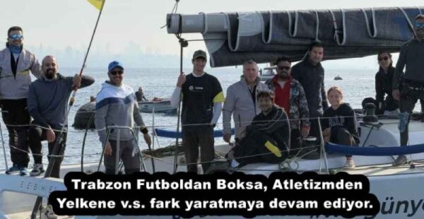 Trabzon Futboldan Boksa, Atletizmden Yelkene v.s. fark yaratmaya devam ediyor. 