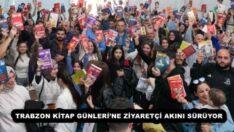 TRABZON KİTAP GÜNLERİ’NE ZİYARETÇİ AKINI SÜRÜYOR