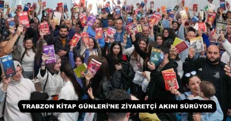 TRABZON KİTAP GÜNLERİ’NE ZİYARETÇİ AKINI SÜRÜYOR