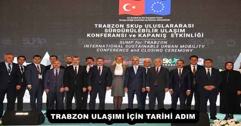 TRABZON ULAŞIMI İÇİN TARİHİ ADIM