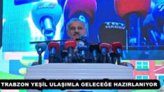 TRABZON YEŞİL ULAŞIMLA GELECEĞE HAZIRLANIYOR