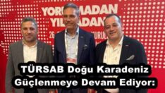 TÜRSAB Doğu Karadeniz Güçlenmeye Devam Ediyor: