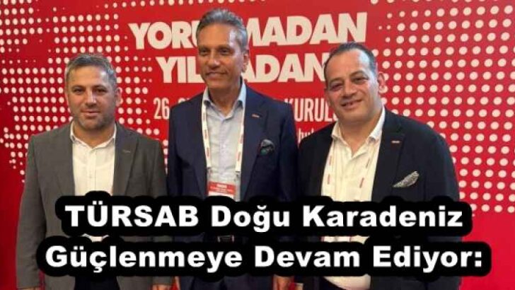 TÜRSAB Doğu Karadeniz Güçlenmeye Devam Ediyor: