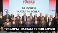 TÜRSAB’TA  MAZBATA TÖRENİ YAPILDI