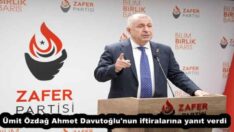 Ümit Özdağ Ahmet Davutoğlu’nun iftiralarına yanıt verdi