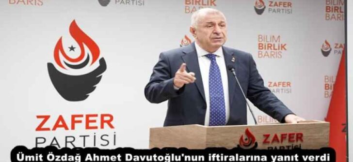 Ümit Özdağ Ahmet Davutoğlu’nun iftiralarına yanıt verdi