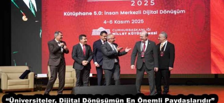 “Üniversiteler, Dijital Dönüşümün En Önemli Paydaşlarıdır”