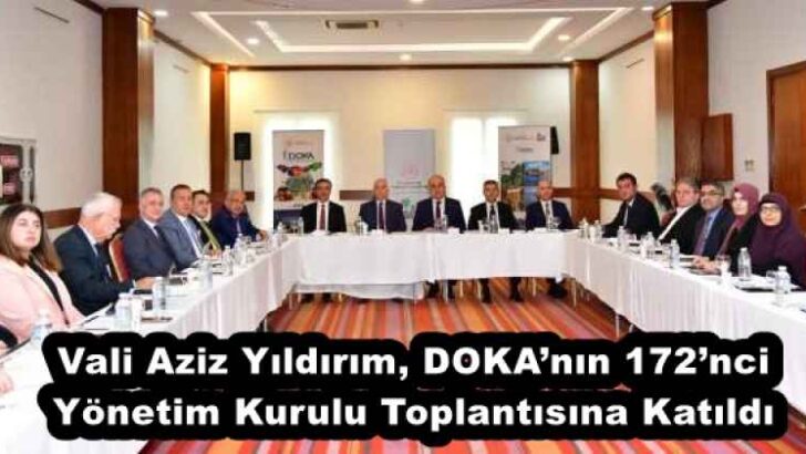 Vali Aziz Yıldırım, DOKA’nın 172’nci Yönetim Kurulu Toplantısına Katıldı