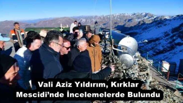 Vali Aziz Yıldırım, Kırklar Mescidi’nde İncelemelerde Bulundu