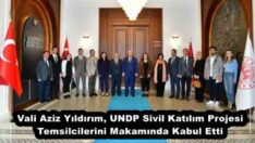 Vali Aziz Yıldırım, UNDP Sivil Katılım Projesi Temsilcilerini Makamında Kabul Etti