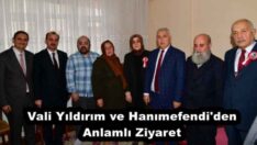 Vali Yıldırım ve Hanımefendi’den Anlamlı Ziyaret 
