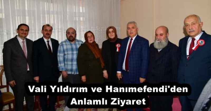 Vali Yıldırım ve Hanımefendi'den Anlamlı Ziyaret 