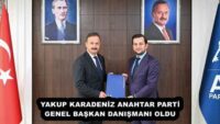 YAKUP KARADENİZ ANAHTAR PARTİ GENEL BAŞKAN DANIŞMANI OLDU