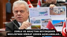 ZORLU VE AKAÇ’TAN BÜYÜKŞEHİR MECLİSİ’NDE DİKKAT ÇEKEN AÇIKLAMALAR… 