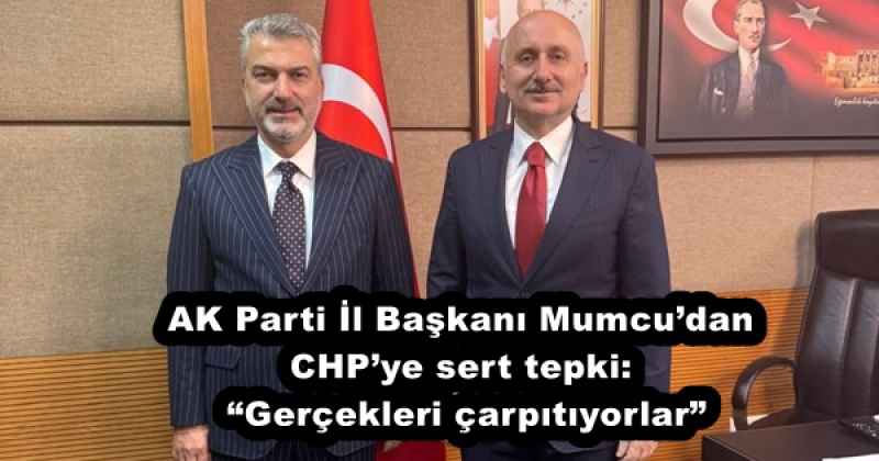 ak_parti_il_baskani_mumcudan_chpye_sert_tepki_gercekleri_carpitiyorlar_h55816_44839 AK Parti İl Başkanı Mumcu’dan CHP’ye sert tepki: “Gerçekleri çarpıtıyorlar”
