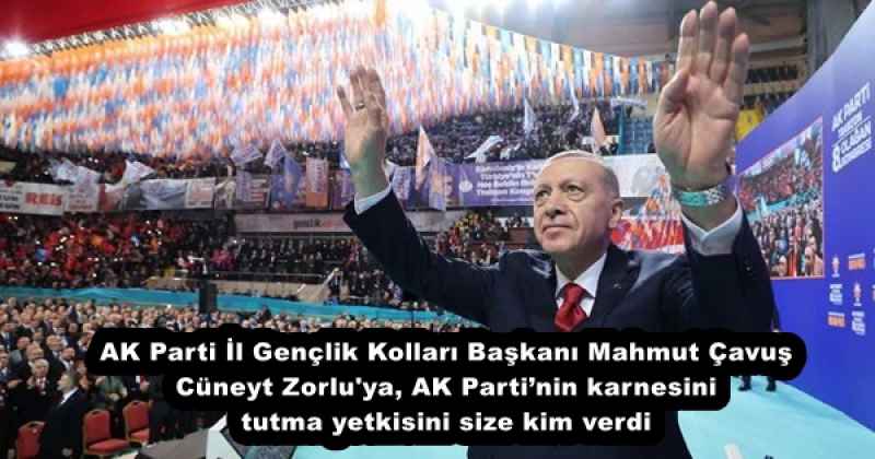 ak_parti_il_genclik_kollari_baskani_mahmut_cavus_cuneyt_zorlu_ya_ak_partinin_karnesini_tutma_yetkisini_size_kim_verdi_h55903_30781 AK Parti İl Gençlik Kolları Başkanı Mahmut Çavuş Cüneyt Zorlu'ya, AK Parti’nin karnesini tutma yetkisini size kim verdi