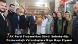 AK Parti Trabzon’dan Gönül Seferberliği: Dezavantajlı Vatandaşlara Kapı Kapı Ziyaret