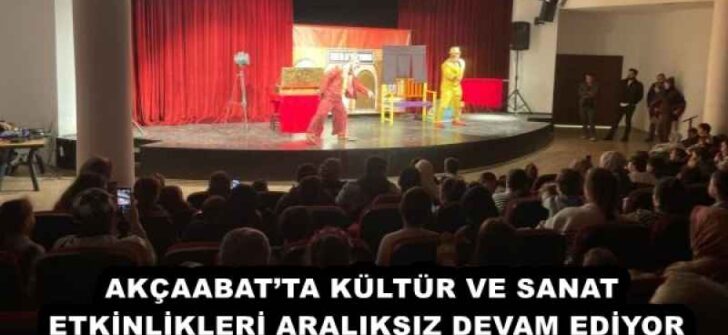 AKÇAABAT’TA KÜLTÜR VE SANAT ETKİNLİKLERİ ARALIKSIZ DEVAM EDİYOR