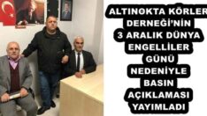 ALTINOKTA KÖRLER DERNEĞİ’NİN  3 ARALIK DÜNYA ENGELLİLER GÜNÜ NEDENİYLE BASIN AÇIKLAMASI YAYIMLADI