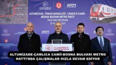ALTUNİZADE-ÇAMLICA CAMİİ-BOSNA BULVARI METRO HATTI’NDA ÇALIŞMALAR HIZLA DEVAM EDİYOR