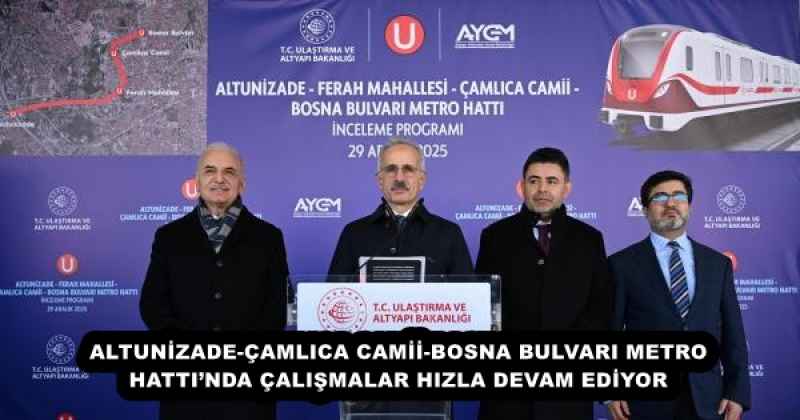 ALTUNİZADE-ÇAMLICA CAMİİ-BOSNA BULVARI METRO HATTI’NDA ÇALIŞMALAR HIZLA DEVAM EDİYOR