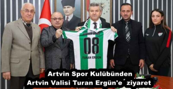 Artvin Spor Kulübünden Artvin Valisi Turan Ergün’e  ziyaret 