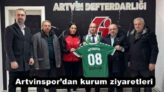 Artvinspor’dan kurum ziyaretleri