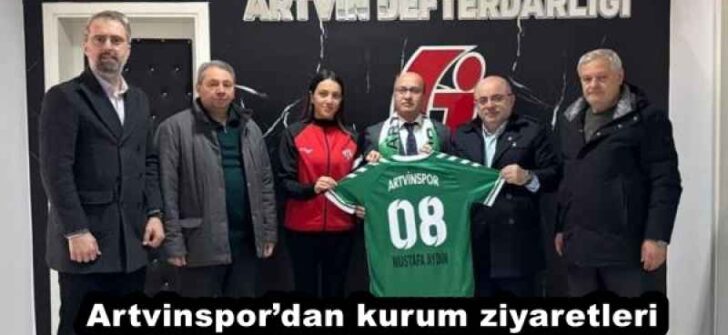 Artvinspor’dan kurum ziyaretleri