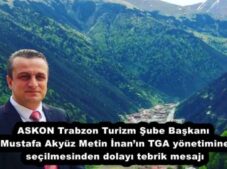 ASKON Trabzon Turizm Şube Başkanı Mustafa Akyüz Metin İnan’ın TGA yönetimine seçilmesinden dolayı tebrik mesajı