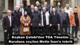 Başkan Çelebi’den TGA Yönetim Kuruluna seçilen Metin İnan’a tebrik