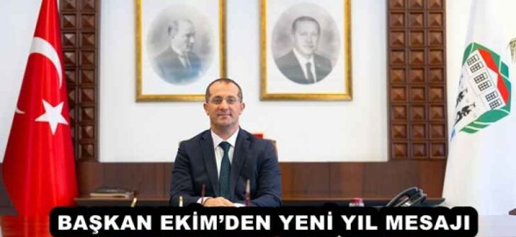 BAŞKAN EKİM’DEN YENİ YIL MESAJI