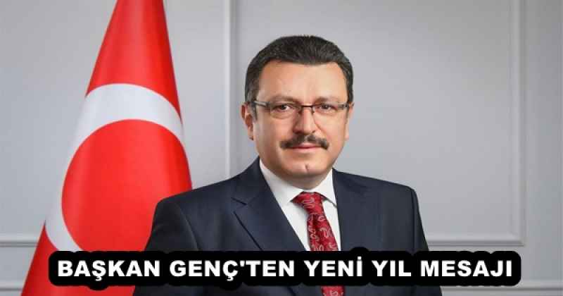 BAŞKAN GENÇ'TEN YENİ YIL MESAJI
