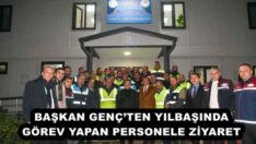 BAŞKAN GENÇ’TEN YILBAŞINDA GÖREV YAPAN PERSONELE ZİYARET