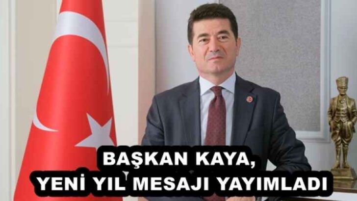 BAŞKAN KAYA, YENİ YIL MESAJI YAYIMLADI