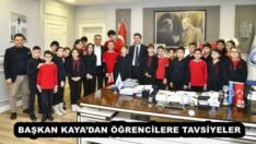 BAŞKAN KAYA’DAN ÖĞRENCİLERE TAVSİYELER