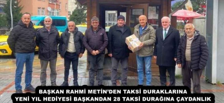 BAŞKAN RAHMİ METİN’DEN TAKSİ DURAKLARINA YENİ YIL HEDİYESİ BAŞKANDAN 28 TAKSİ DURAĞINA ÇAYDANLIK