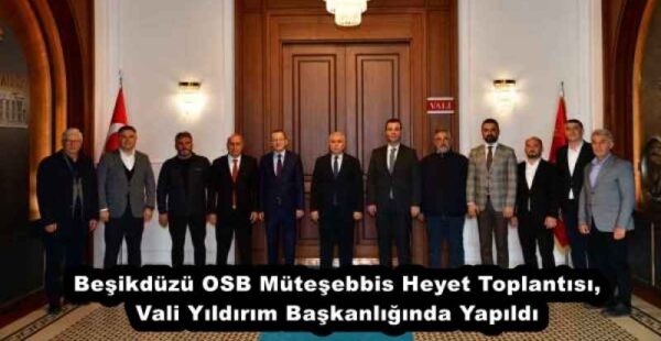 Beşikdüzü OSB Müteşebbis Heyet Toplantısı, Vali Yıldırım Başkanlığında Yapıldı 