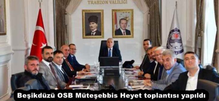 Beşikdüzü OSB Müteşebbis Heyet toplantısı yapıldı