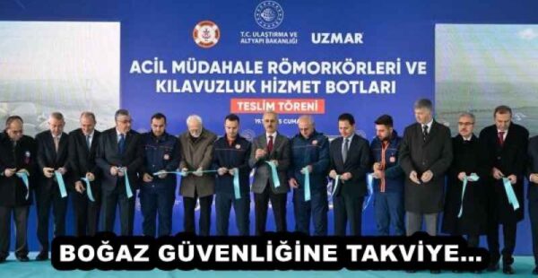 BOĞAZ GÜVENLİĞİNE TAKVİYE… 