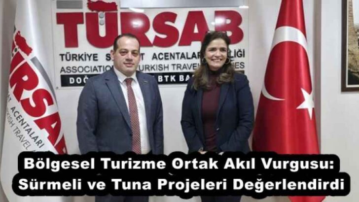 Bölgesel Turizme Ortak Akıl Vurgusu: Sürmeli ve Tuna Projeleri Değerlendirdi