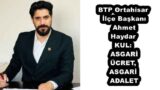 BTP Ortahisar İlçe Başkanı Ahmet Haydar KUL: ASGARİ ÜCRET, ASGARİ ADALET