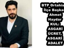 BTP Ortahisar İlçe Başkanı Ahmet Haydar KUL: ASGARİ ÜCRET, ASGARİ ADALET