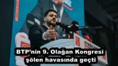 BTP’nin 9. Olağan Kongresi şölen havasında geçti