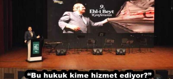 “Bu hukuk kime hizmet ediyor?”