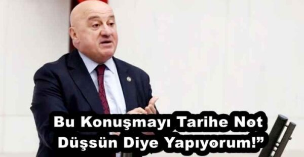 Bu Konuşmayı Tarihe Not Düşsün Diye Yapıyorum!”