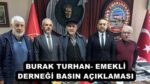 BURAK TURHAN- EMEKLİ DERNEĞİ BASIN AÇIKLAMASI