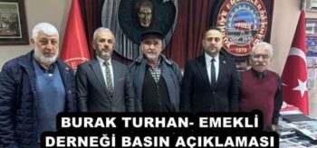 BURAK TURHAN- EMEKLİ DERNEĞİ BASIN AÇIKLAMASI