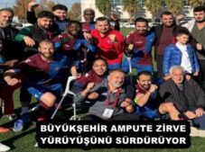 BÜYÜKŞEHİR AMPUTE ZİRVE YÜRÜYÜŞÜNÜ SÜRDÜRÜYOR